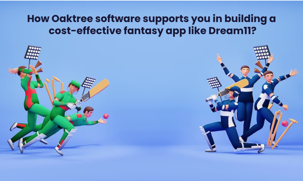 How oak tree software can help you in building fantasy sports app